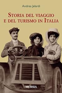 Vedi scheda su Amazon Storia del viaggio e del turismo in Italia