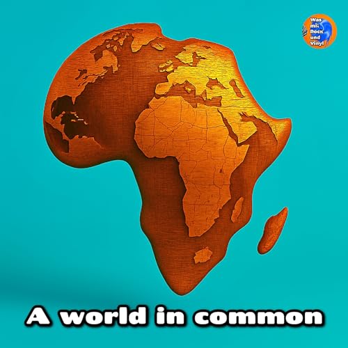 #195 A world in common - eine außergewöhnliche afrikanische Playlist