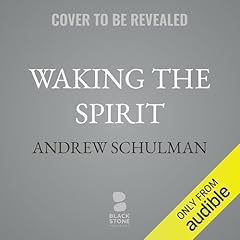 Waking the Spirit Audiolibro Por Andrew Schulman arte de portada
