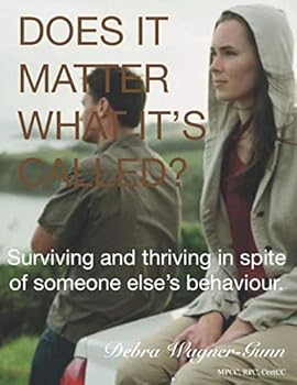 Paperback DOES IT MATTER WHAT IT"S CALLED?: Surviving and thriving in spite of someone else behaviour. Book