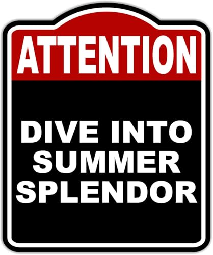 DIVE INTO SUMMER SPLENDOR Attention Red Black Aluminum Composite Sign