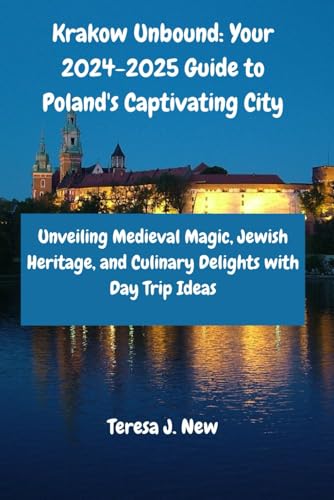 Krakow Unbound: Your 2024-2025 Guide to Poland's Captivating City: Unveiling Medieval Magic, Jewish Heritage, and Culinary Delights with Day Trip Ideas