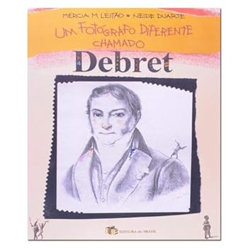 Paperback Um Fotografo Diferente Chamado Debret Book