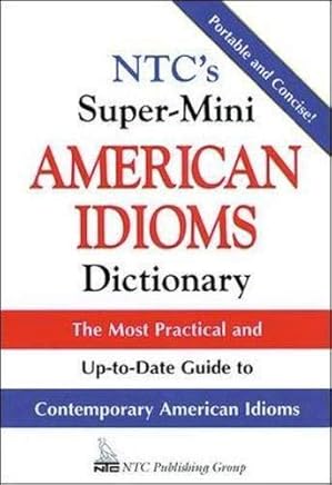 Ntcs Super Mini American Idioms Dictionary The Most - 