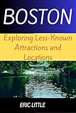 BOSTON: Exploring Less-Known Attractions and Locations