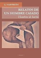 RELATOS DE UN HOMBRE CASADO - Hombres de barrio - 8468664952 Book Cover
