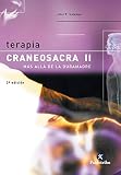 Terapia craneosacra II: Más allá de la duramadre (Fisioterapia y Rehabilitación) (Spanish Edition)