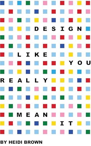 Design Like You Really Mean It comment concevoir des projets visuels éthiques