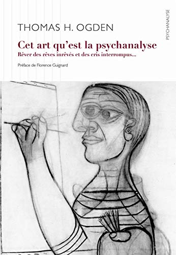 voir fiche du jeu Cet art qu'est la psychanalyse : Rêver des rêves inrêvés et des cris interrompus