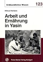 Arbeit Und Ernahrung in Yasin: Aspekte Des Produktions-Reproduktions-Zusammenhangs in Einem Hochgebirgstal Nordpakistans 3515071113 Book Cover