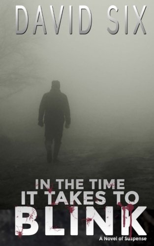In the Time It Takes to Blink: (A Novel of Suspense and Horror)