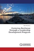 Fostering Resilience Through a Leadership Development Program 3659787388 Book Cover