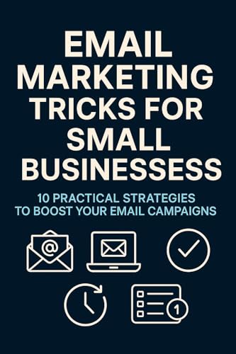 10 Email Marketing Tricks for Small Businesses: Proven Strategies to