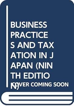 Hardcover Business Practices and Taxation in Japan (Ninth Edition) Book