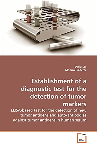 Establishment of a diagnostic test for the detection of tumor markers: ELISA-based test for the detection of new tumor antigens and auto-antibodies against tumor antigens in human serum