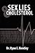 Sex, Lies & Cholesterol