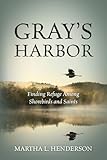 Gray's Harbor: Finding Refuge Among Shorebirds and Saints