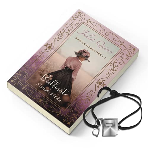 Brilhante – Trilogia Damas Rebeldes – Livro 2 + Pulseira