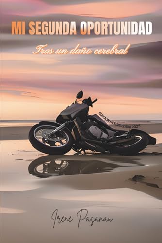 MI SEGUNDA OPORTUNIDAD: Tras un daño cerebral (Trilogía autobiográfica de mi daño cerebral)