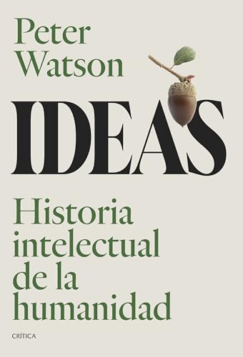Ideas: Historia intelectual de la humanidad (Serie Mayor)