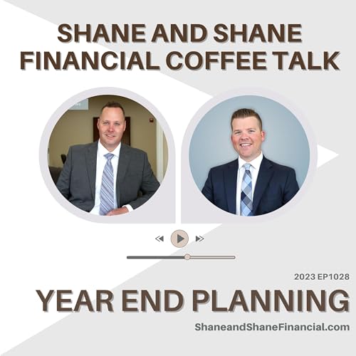 2023 EP1028 | Shane and Shane Financial | Year End Planning cover art