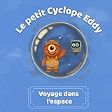espace 4 3 5  Le petit Cyclope Eddy voyage dans l\'espace: une première découverte du système solaire (3-5 ans)