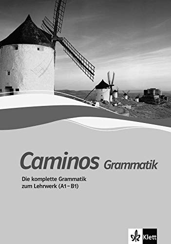 Caminos neu: Spanisch als 3. Fremdsprache. Grammatik Caminos neu: Spanisch als 3. Fremdsprache. Grammatik