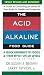 The Acid-Alkaline Food Guide - Second Edition: A Quick Reference to Foods & Their Effect on pH Levels
