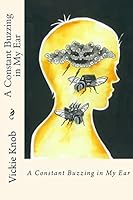 A Constant Buzzing In My Ear 1502731347 Book Cover