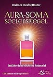 Aura-Soma-Seelenspiegel- Entfalte dein höchstes Potenzial: - 120 Karten mit Begleitbuch - Barbara Heider-Rauter 
