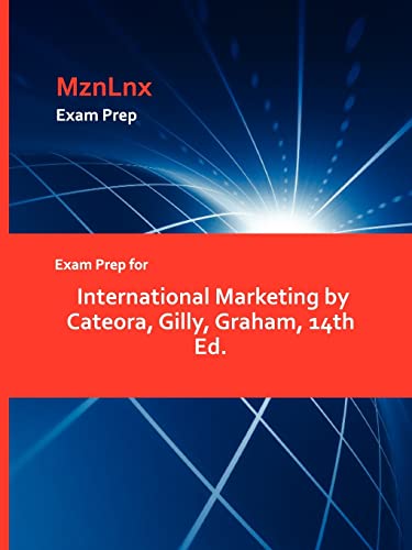 Exam Prep for International Marketing by Cateora, Gilly, Graham, 14th Ed.