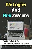 pantalla hmi plc siemens  Plc Logics And Hmi Screens: Topics Related To The Development Of Plc-Hmi (English Edition)