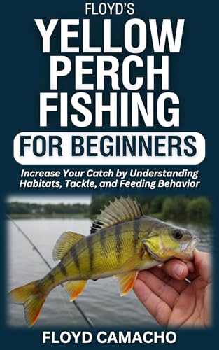 Floyd’s Yellow Perch Fishing for Beginners : Increase Your Catch