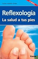 Reflexología: La Salud a Tus Pies 9872203261 Book Cover