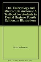 Oral Embryology and Microscopic Anatomy: A Textbook for Students in Dental Hygiene: Fourth Edition, 111 Illustrations B000FOVOS8 Book Cover