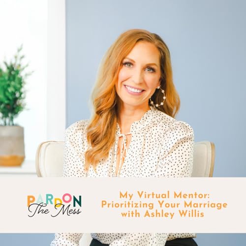My Virtual Mentor: Prioritizing Your Marriage with Ashley Willis
