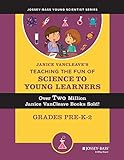Janice VanCleave's Teaching the Fun of Science to Young Learners: Grades Pre-K through 2