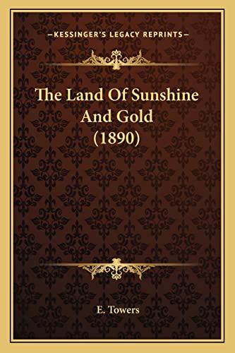 The Land Of Sunshine And Gold (1890)