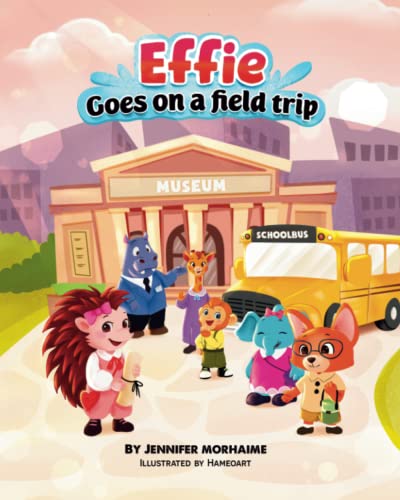 Effie Goes on a Field Trip (Effie's Adventures)