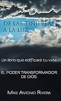 De las tinieblas a la luz: Un libro que edificará tu vida 146339747X Book Cover