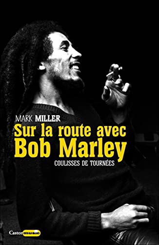 Sur la route de Bob Marley - Coulisses de tournées