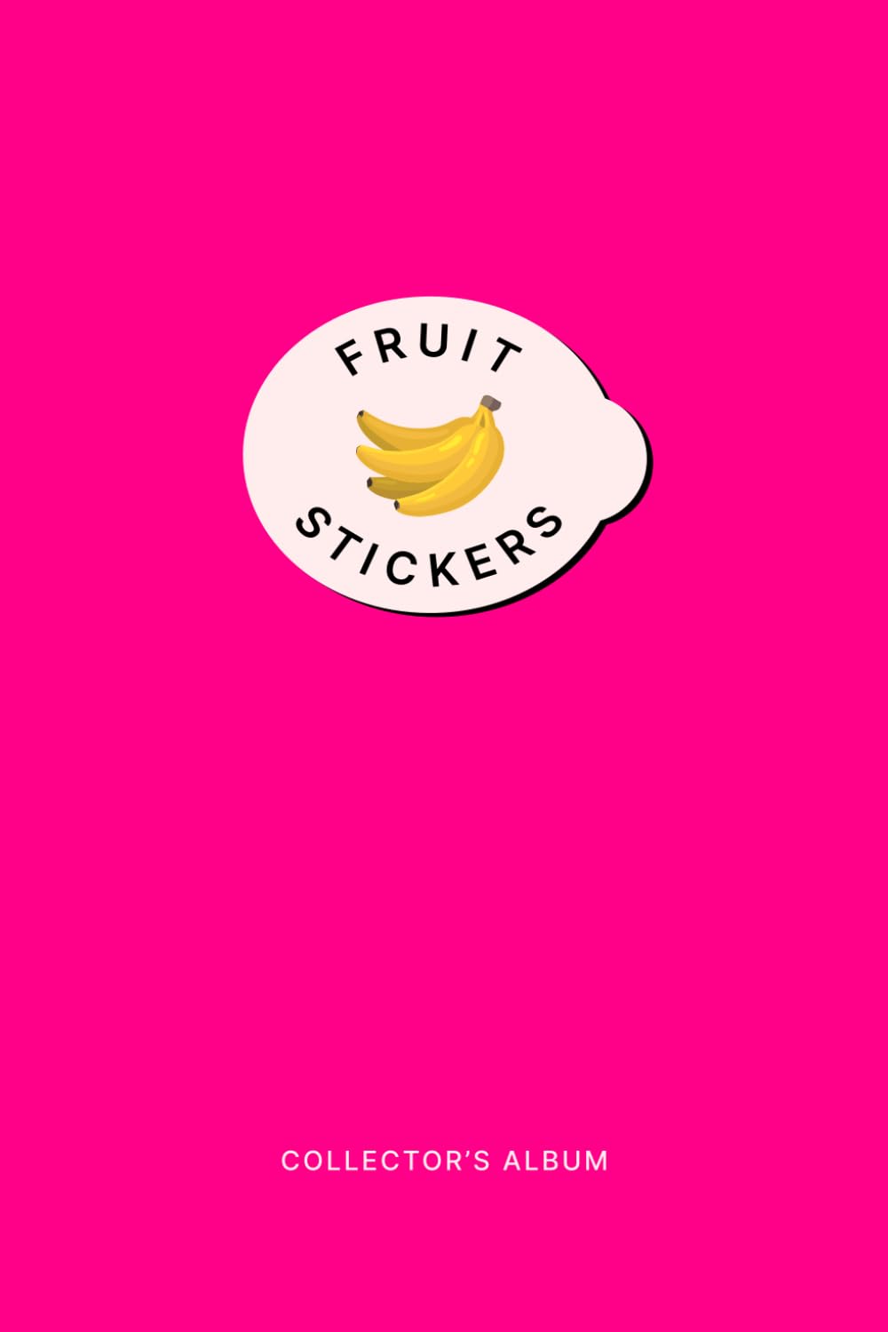 Fruit Sticker Album for 795 Stickers: Become a Collector, Store, Organize and Catalog Your Collection in this Holder Paperback – 1 Feb. 2024