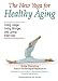 The New Yoga for Healthy Aging: Living Longer, Living Stronger and Loving Every Day