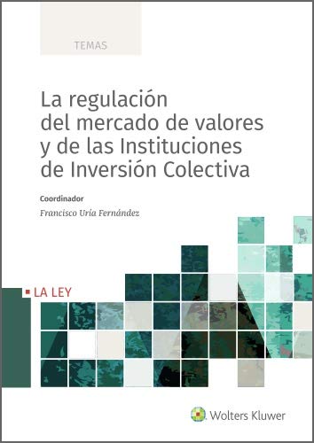 La Regulación del mercado De Vaolores y De Las Instituciones De Inversión colectiva (DERECHO MERCANTIL)