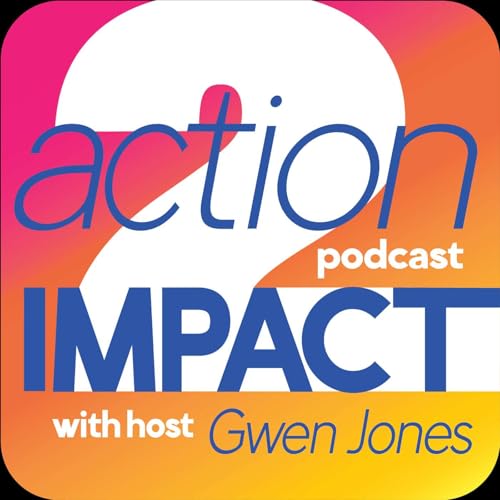 Action 2 Impact Podcast with Gwen Jones copertina