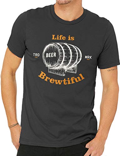 10oz apparel Life is Brewtiful Craft Beer t Shirt - Tailored fit Beer