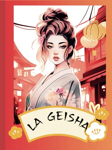 LA GEISHA: LIBRO DA COLORARE PER ADULTI DONNE GIAPPONESI| 40 E PIU' BELLISSIME GEISHE| COPERTINA RIGIDA |FORMATO A4