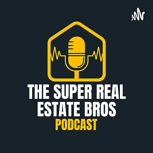 The Super Real Estate Bros PODCAST Ep14: Mindset of a Business Owner