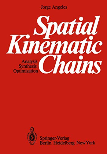 Spatial Kinematic Chains: Analysis ― Synthesis ― Optimization view 2