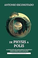 De physis a polis (La evolución del pensamiento filosófico griego desde Thales a Sócrates) 843390034X Book Cover